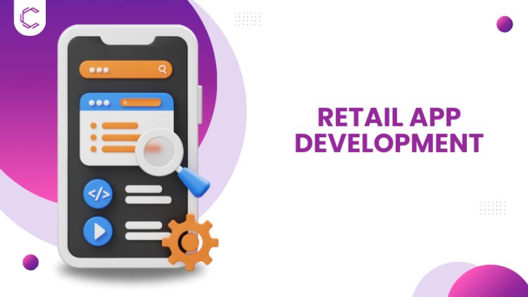 How to Find a Retail App Development Company